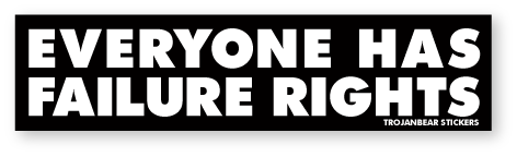 EVERYONE HAS FAILURE RIGHTS 誰でも失敗する権利